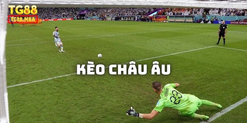 Kèo Châu Âu Là Gì