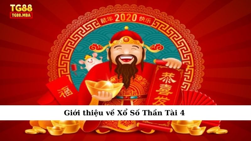 Giới thiệu về Xổ Số Thần Tài 4