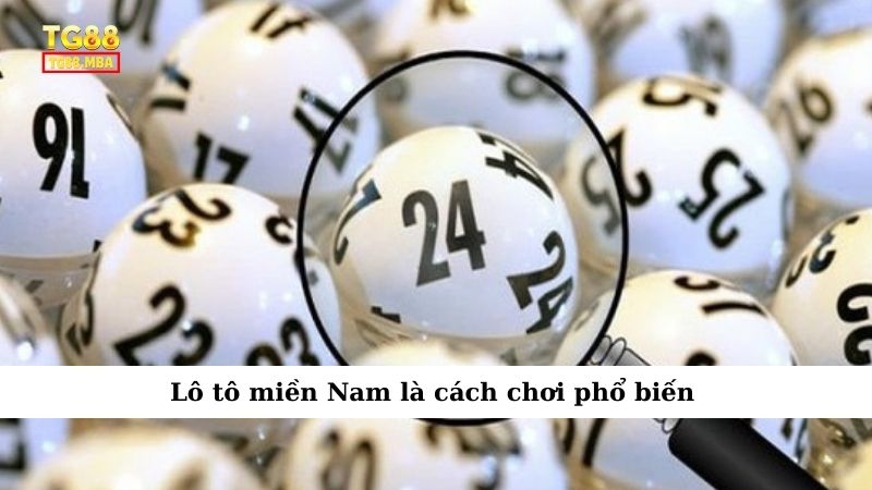 Lô tô miền Nam là cách chơi phổ biến