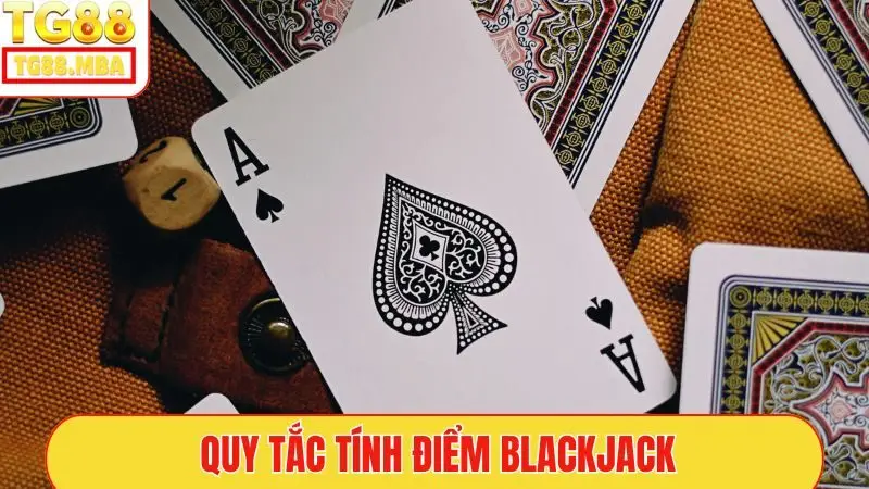 Quy tắc tính điểm Blackjack